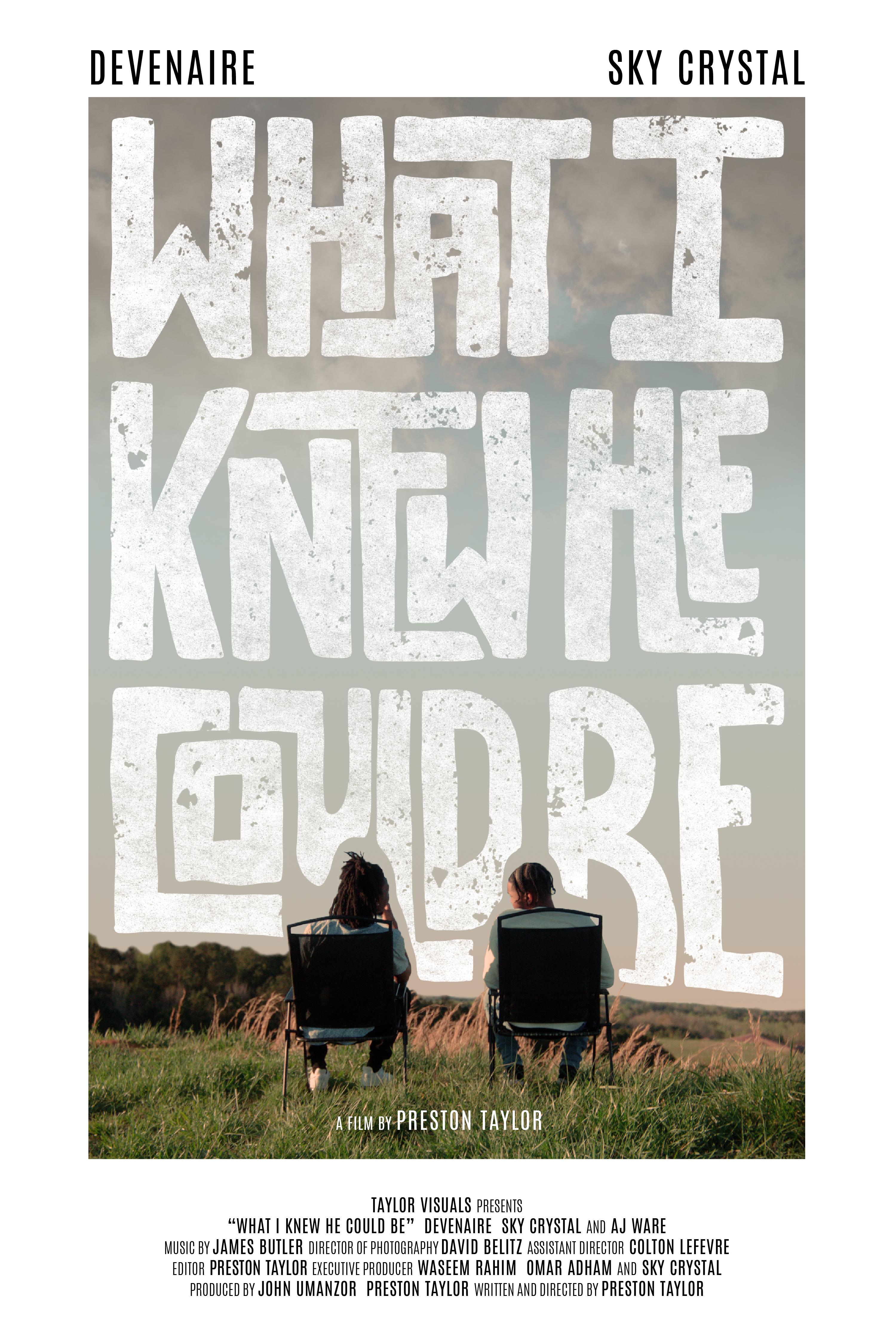 What I Knew He Could Be